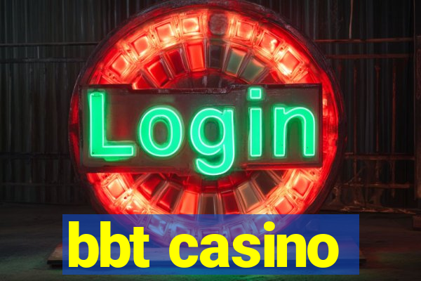 bbt casino