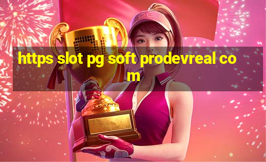 https slot pg soft prodevreal com