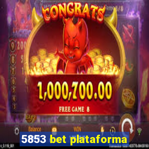 5853 bet plataforma