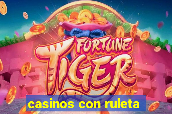 casinos con ruleta