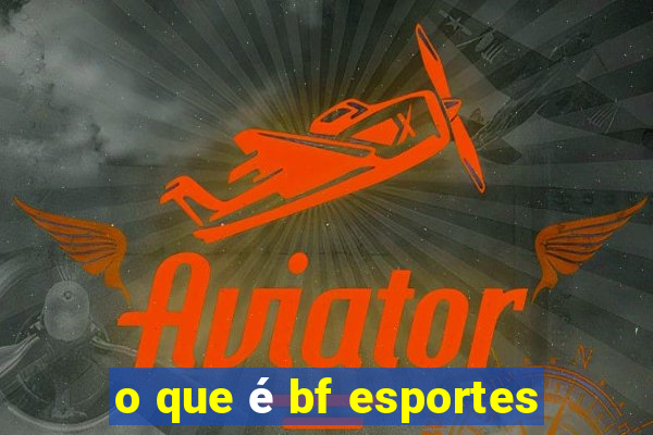 o que é bf esportes