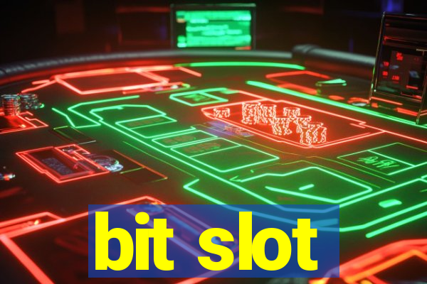 bit slot