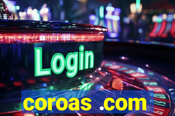 coroas .com