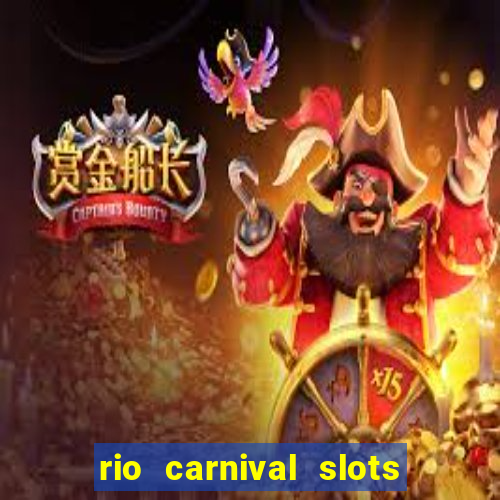 rio carnival slots paga mesmo