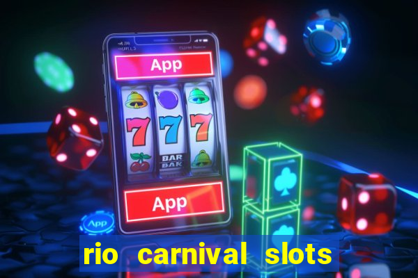 rio carnival slots paga mesmo