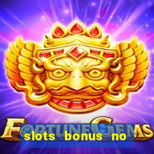 slots bonus no cadastro sem deposito