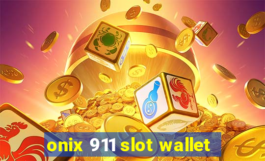 onix 911 slot wallet