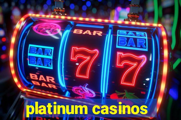 platinum casinos