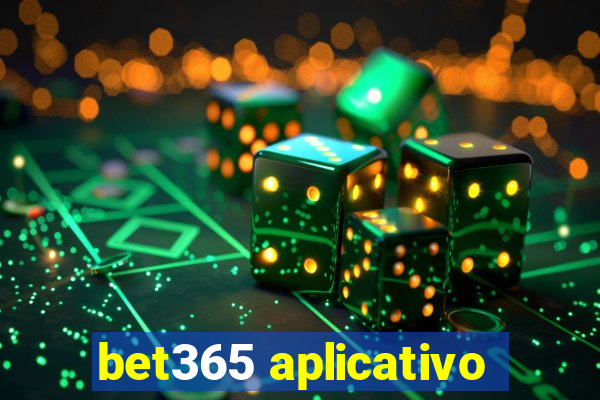 bet365 aplicativo