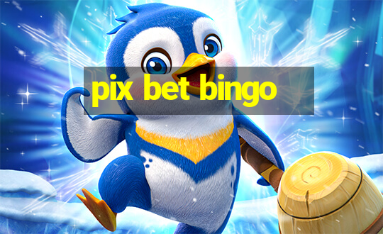 pix bet bingo