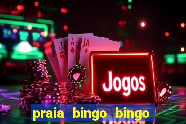 praia bingo bingo grátis cassino slot