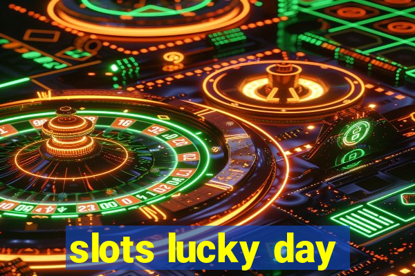 slots lucky day