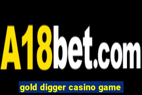 gold digger casino game