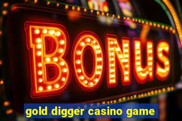 gold digger casino game