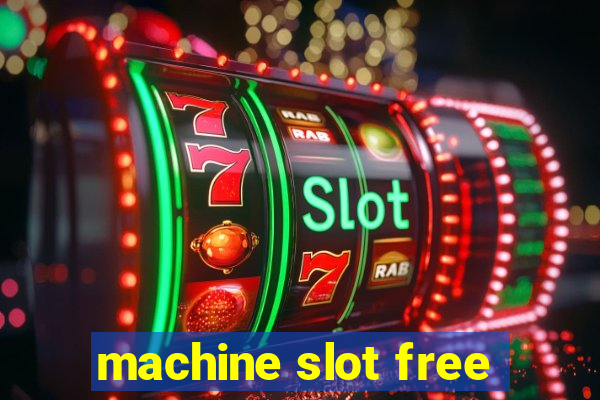 machine slot free