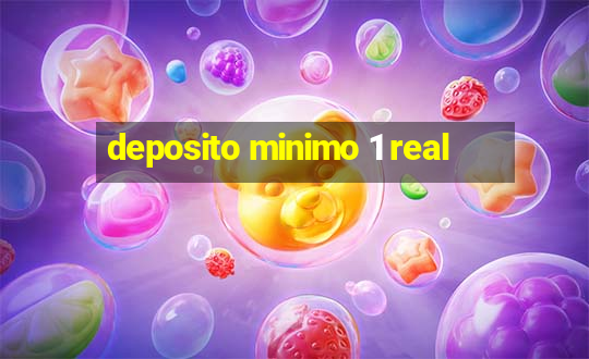 deposito minimo 1 real