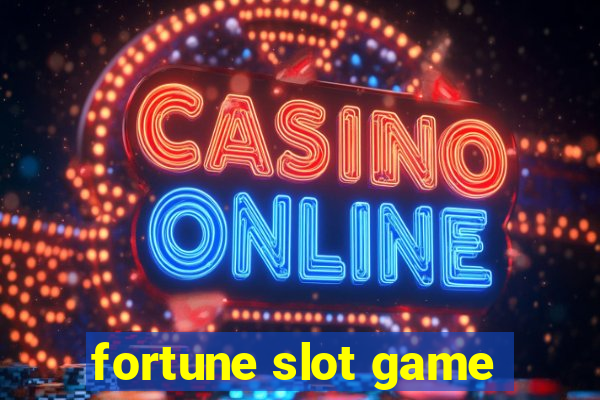 fortune slot game