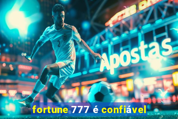 fortune 777 é confiável