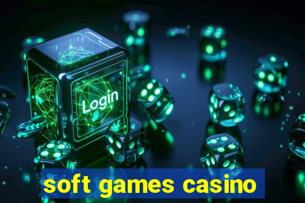 soft games casino