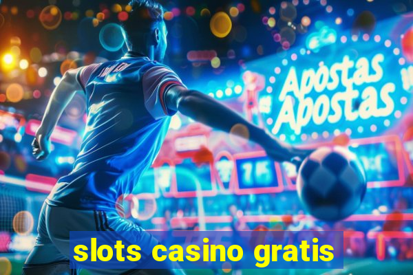 slots casino gratis