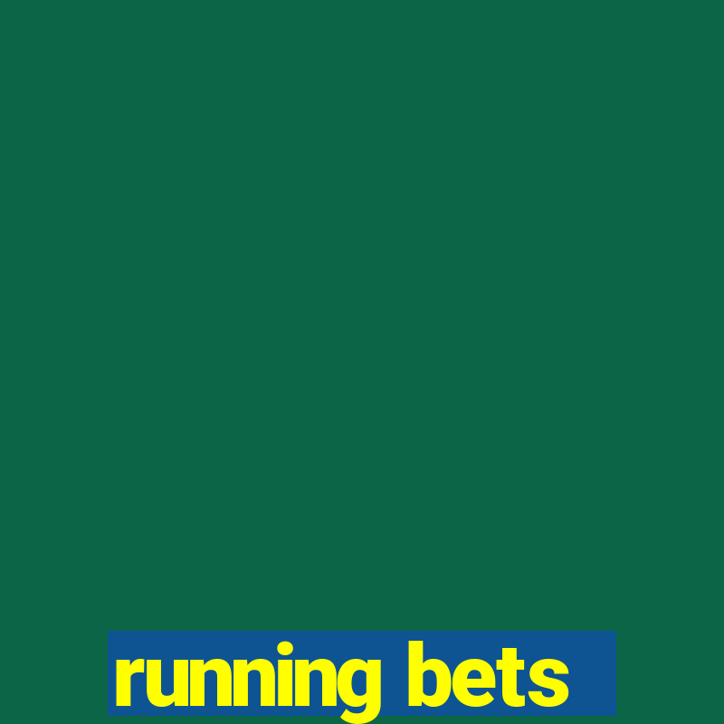 running bets