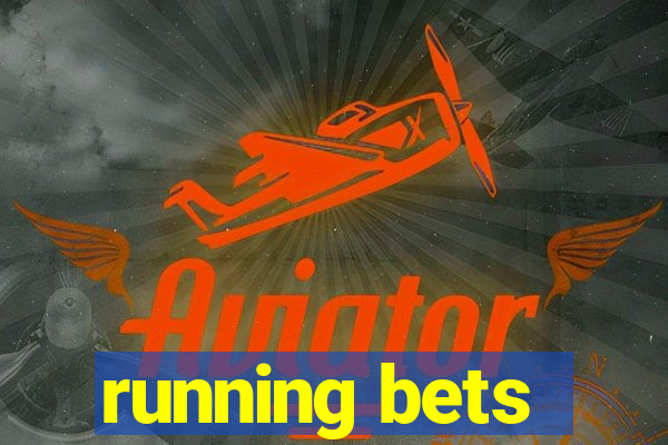 running bets