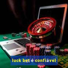 luck bet é confiável