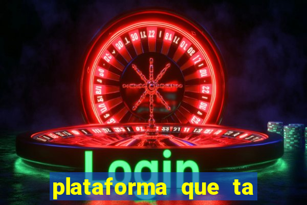 plataforma que ta pagando hoje