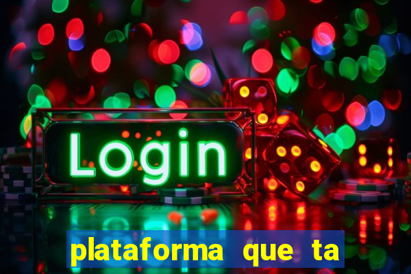 plataforma que ta pagando hoje