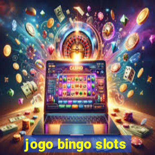 jogo bingo slots