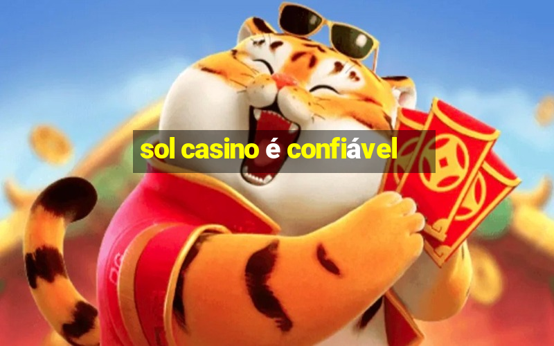 sol casino é confiável