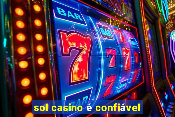 sol casino é confiável