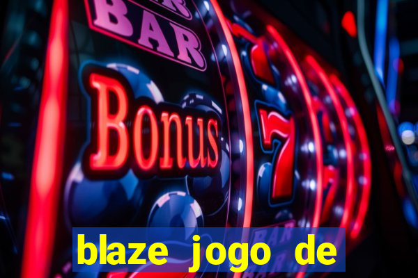 blaze jogo de aposta entrar