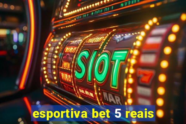 esportiva bet 5 reais