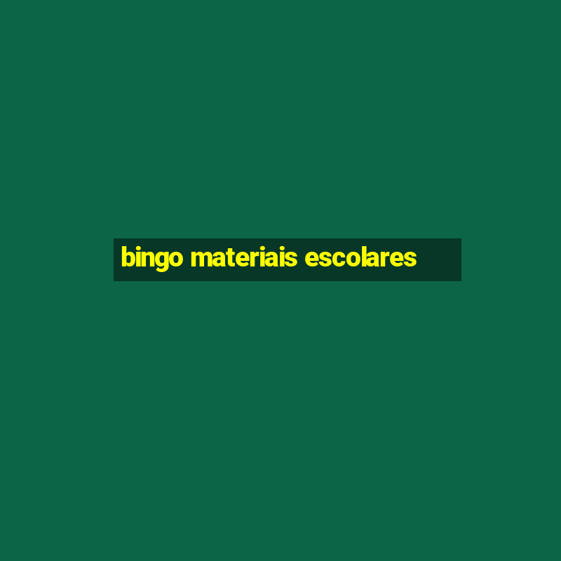 bingo materiais escolares