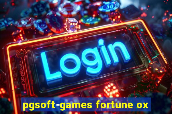 pgsoft-games fortune ox