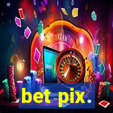 bet pix.