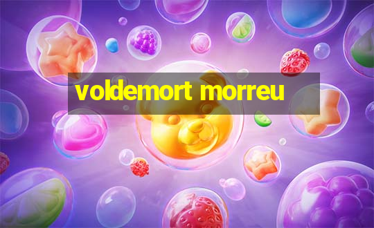 voldemort morreu