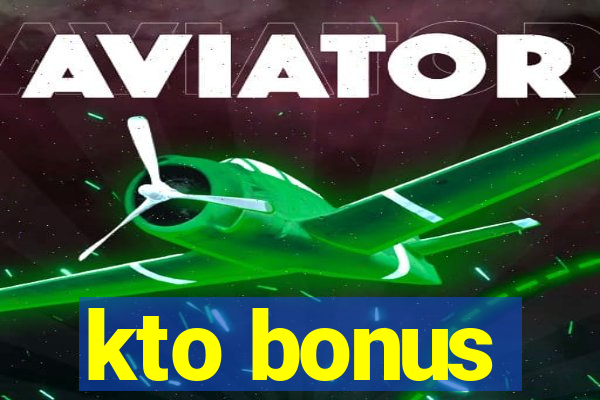 kto bonus