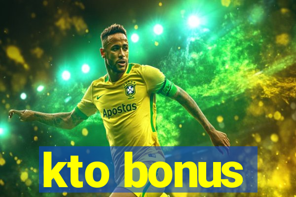 kto bonus