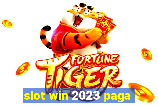 slot win 2023 paga