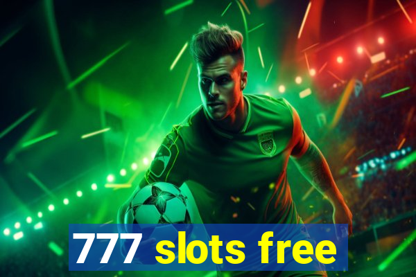 777 slots free