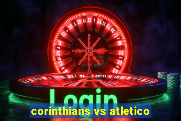 corinthians vs atletico