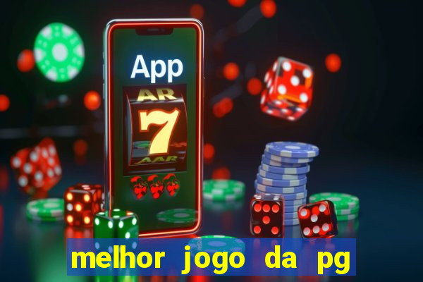 melhor jogo da pg para ganhar dinheiro