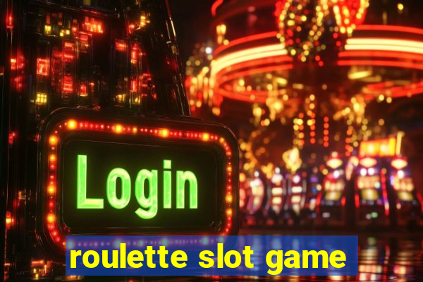 roulette slot game