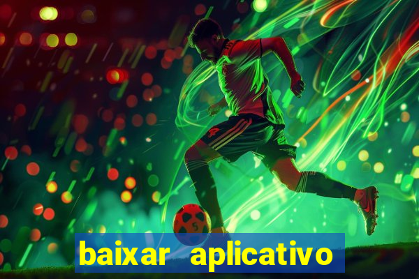 baixar aplicativo esporte bet