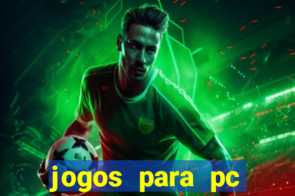 jogos para pc gratis baixar