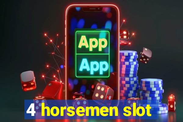 4 horsemen slot