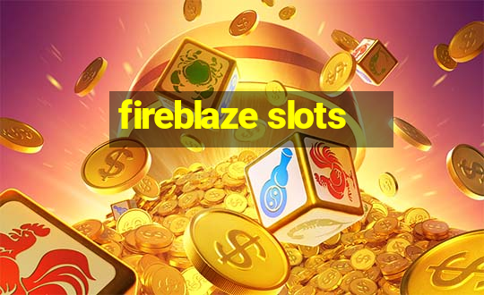 fireblaze slots