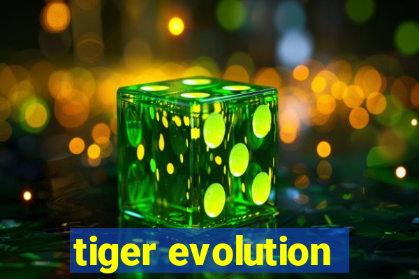 tiger evolution